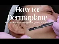 HOW TO DERMAPLANE Beginner s guide for Estheticians solo esthetician tutorial and protocol