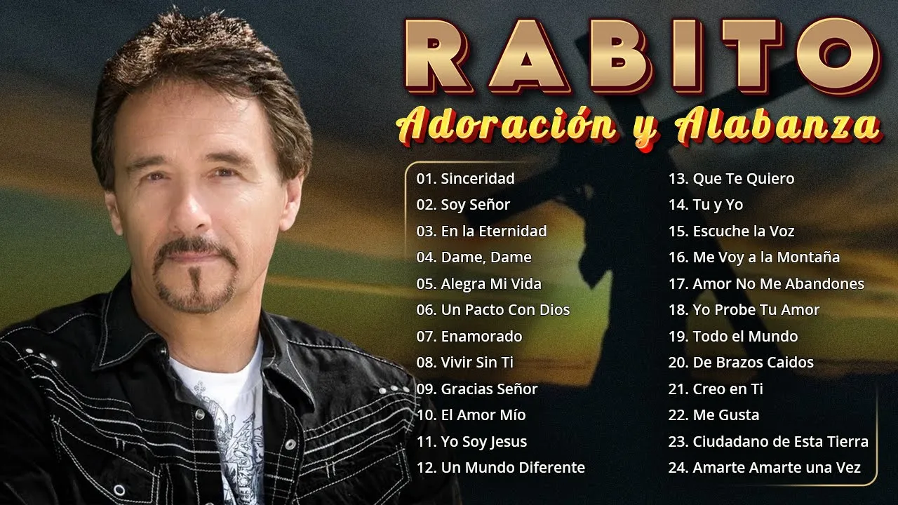 🎵 Lo Mejor de Rabito: Éxitos Inolvidables de la Música Cristiana que Tocarán Tu Corazón🙏✨LETRA VIDEO 🎵 Lo Mejor de Rabito: Éxitos Inolvidables de la Música Cristiana que Tocarán Tu Corazón🙏✨LETRA VIDEO