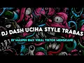 Download Lagu DJ DASH UCIHA STYLE TRABAS BY MASPIN RMX VIRAL TIKTOK MENGKANE