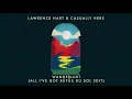 Lawrence Hart & Casually Here - Wanderlust (All I've Got RÜFÜS DU SOL Edit)