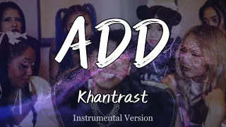 Khantrast ADD Instrumental 