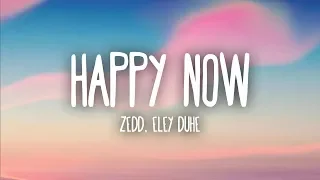 zedd elley duh happy now lyrics 