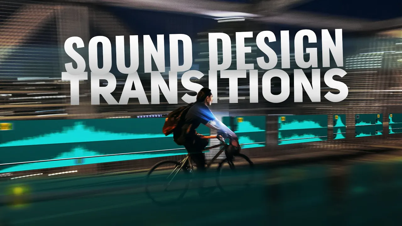 SOUND DESIGN TRANSITIONS? Techniques for Better SOUND DESIGN