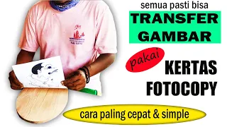 transfer foto dengan kertas fotocopy paling simple u0026 cepat semua pasti bisa