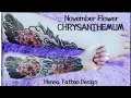 CHRYSANTHEMUM NOVEMBER FLOWER TATTOO DESIGN SLEEVE TATTOO HENNA TATTOO DESIGN SATISFYING