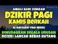 Lagu DZIKIR PAGI MUSTAJAB KAMIS BERKAH - Zikir Mustajab Pembuka Rezeki Segala Penjuru, Morning Dua