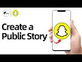 How to Create a Public Snapchat Story Snapchat Guide