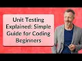 Unit Testing Explained Simple Guide for Coding Beginners