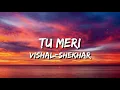 Download Lagu Tu Meri (Bang Bang) Lyrics - Vishal-Shekhar