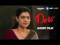 Download Lagu Devi - Short Film | Kajol, Neha Dhupia, Shivani Raghuvanshi, Shruti Haasan | Amazon MX Player