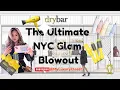 DryBar Vlog The Ultimate NYC Glam Blowout Experience