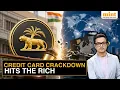 Why Global Banks Are Refusing Credit Cards To Wealthy Indians Explained
