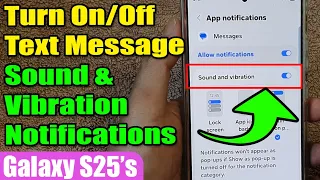 How To Turn On Off Text Message Sound Vibration Notifications On Samsung Galaxy S25 S25 Ultra 