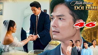 TÌNH THÂM ĐỐI ĐẦU | Tập 46 | BIẾT ĐƯỢC THÂN PHẬN thật sự CẬU TRAI NGHÈO hóa ra là CHỦ TỊCH giàu có
