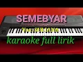 SEMEBYAR KARAOKE NO VOCAL COVER STYLE KORG PA700