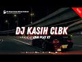 DJ KASIH ABA ABA X CLBK WUT WUT WUT - JDM PLAT KT VIRAL TIKTOK