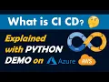 What is CI CD Explained With Python Demo Application on AWS and AZURE