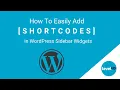 How to Use Shortcodes in your WordPress Website s Sidebar Widgets