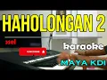 Download Lagu HAHOLONGAN 2 || Maya Kdi || Karaoke Tapsel Original || hd