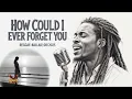 Download Lagu How Could I Ever Forget You – The Reggae Ballad You Can’t Forget