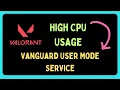 Fix Vanguard User Mode Service High CPU Usage in Valorant