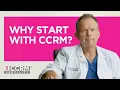 Why Start With CCRM