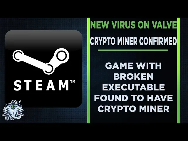 Valve Lets Another Crypto Miner Infected Game Onto Steam Storefront