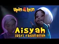 Download Lagu Aisyah Istri Rosulullah Cover Versi Upin Ipin Terbaru Merdu Banget