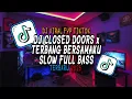 Download Lagu DJ CLOSED DOORS x TERBANG BERSAMAKU SLOW FULL BASS 2025 - DJ VIRAL FYP TIKTOK