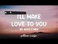 I'll Make Love To You - Boyz II Men (Lyrics) 🎵