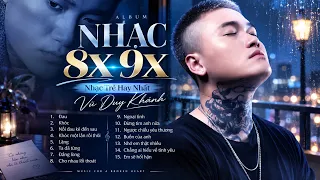 Nhạc Trẻ 8X 9X Hay Nhất – Những Bản Hit Vũ Duy Khánh Nghe Là Nhớ, Nhạc Trẻ 8X 9X Đời Đầu