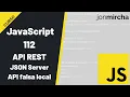JavaScript Course 112 REST API JSON Server - Local Fake API