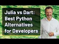 Julia vs Dart Best Python Alternatives for Developers