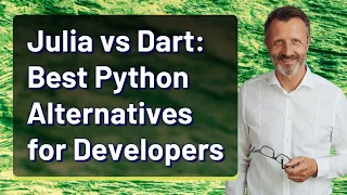 Julia vs Dart Best Python Alternatives for Developers