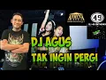 Download Lagu Dj agus - tak ingin pergi