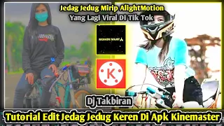 Download Tutorial JEDAG JEDUG di Aplikasi Kinemaster Terbaru | Dj Takbiran MP3