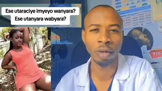 ese umukobwa utaraciye imyeyo yanyara ese umukobwa utanyara yabyara ibisubizo byose muriyi video