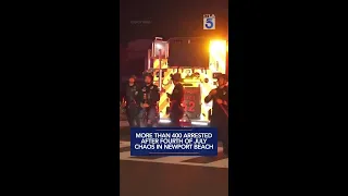 More than 400 arrested after Fourth of July chaos in Newport Beach