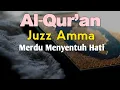 Download Lagu MUROTTAL AL QURAN JUZ AMMA MERDU MENYENTUH HATI BY  ALAA AQEL