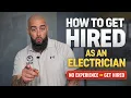 How to Get Hired as an Electrician With NO Experience Real Advice