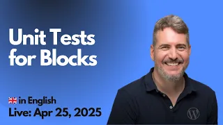 2025-04-25 Unit Tests for WordPress blocks