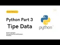 Belajar Python Part 3 Tipe Data
