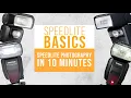SPEEDLITE BASICS SPEEDLITE PHOTOGRAPHY in 10 MINUTES