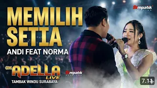memilih setia andi feat norma om adella live tambak windu surabaya