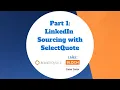 Part 1 LinkedIn Sourcing with SelectQuote