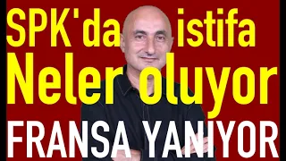 SPK'da istifa! Neler oluyor | Fransa Euro'yu yakar mı | İstifa borsayı çarptı