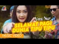 Download Lagu Veni Nur - Selamat Pagi Dunia Tipu Tipu