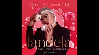 slenda da dancing dj feat q twins u0026 andiswa live landela official audio 