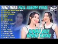 Lagu YENI INKA || RINDU AKU RINDU KAMU || SISHITERU 3 || BUKIT BERBUNGA || FULL ALBUM TERBARU 2025