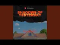 Lagu Shadows of Yesterday (Remastered 2024)